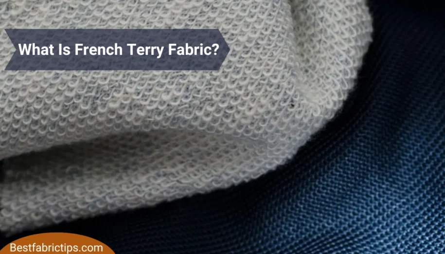 What Is French Terry Fabric? A Complete Guide